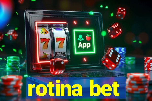 rotina bet